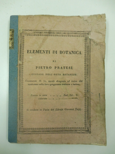 Tavole di botanica elementare disegnate e incise da Pietro Pratesi custode dell'orto botanico e ripetitore nell'Università di Pavia